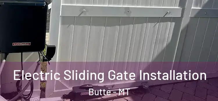 Electric Sliding Gate Installation Butte - MT