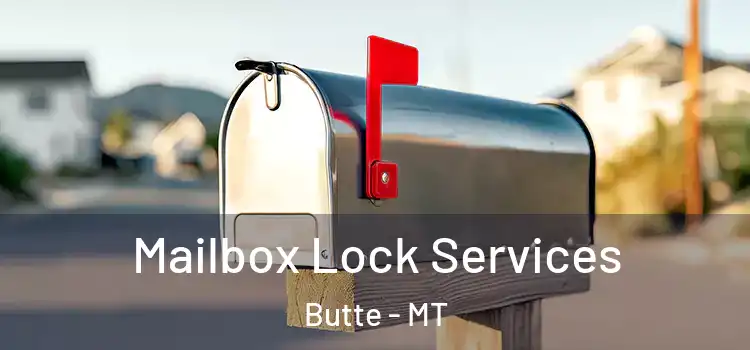 Mailbox Lock Services Butte - MT