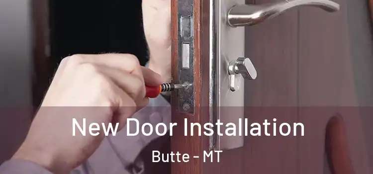 New Door Installation Butte - MT