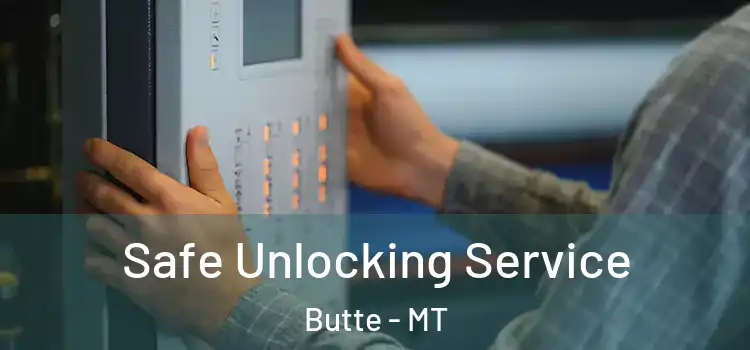 Safe Unlocking Service Butte - MT