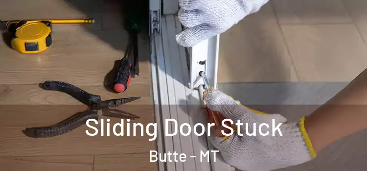 Sliding Door Stuck Butte - MT